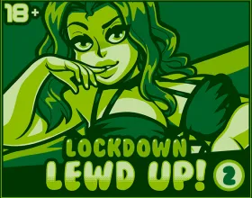 Lockdown Lewd UP! 2